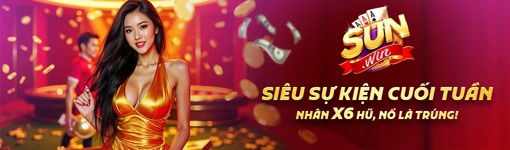 SIÊU SỰ KIỆN CUỐI TUẦN - NHÂN X6 HŨ, NỔ LÀ TRÚNG